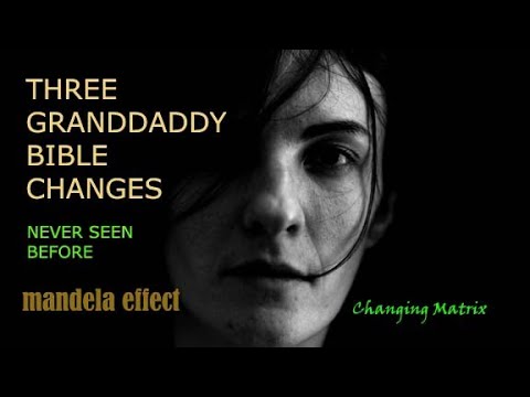 THREE GRANDDADDY BIBLE CHANGES: MANDELA EFFECT – Mandela Effects