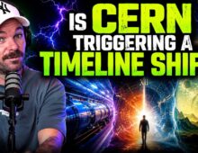 Is the CERN Shutdown Triggering a Timeline Shift? – Mandela Effect and A New Earth | Ep 446